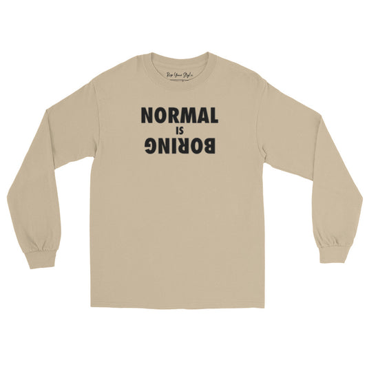 Normal is boring long sleeve