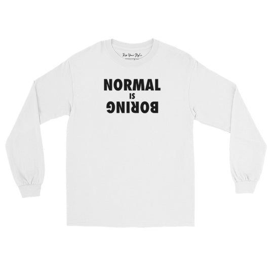 Normal is boring long sleeve